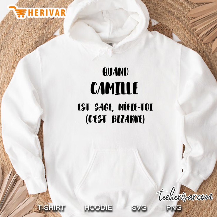 Quand Camille Est Sage Mefie-Toi C