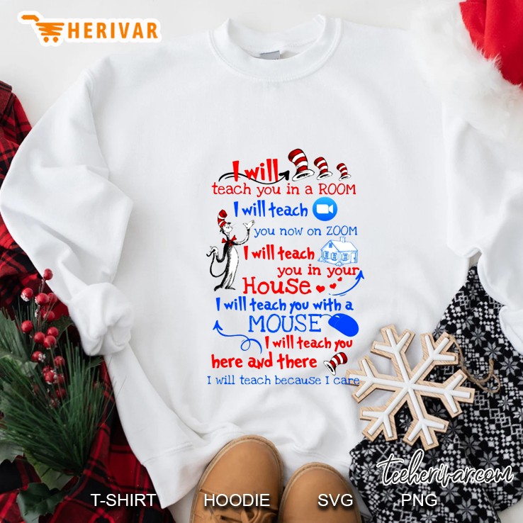 I Will Teach You In The Room I Will Teach You Now On Zoom I Will Teach You Here And There Sweatshirt