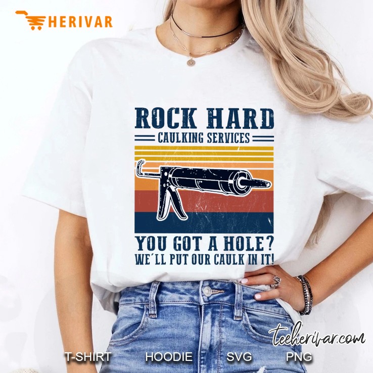 Rock Hard Caulking Services You Got A Hole We