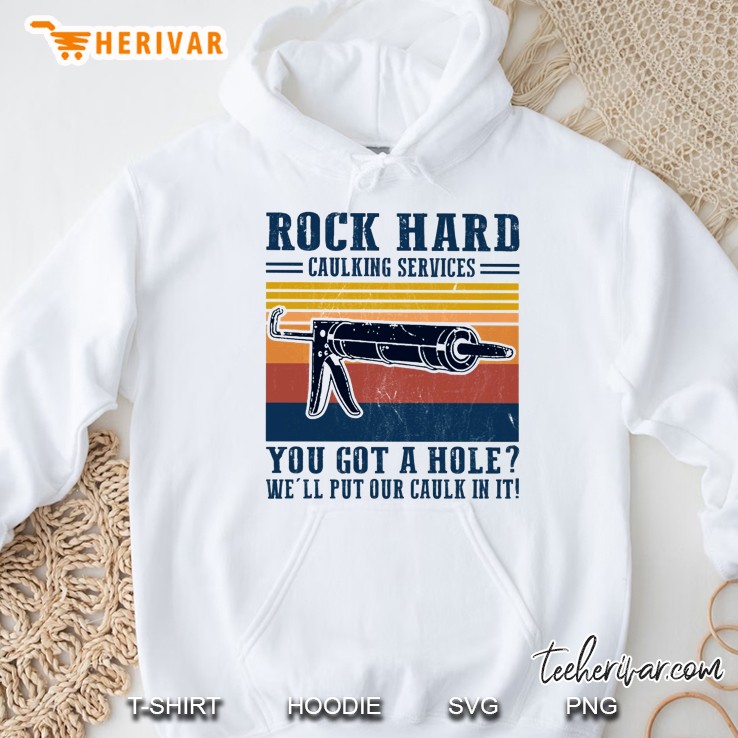 Rock Hard Caulking Services You Got A Hole We