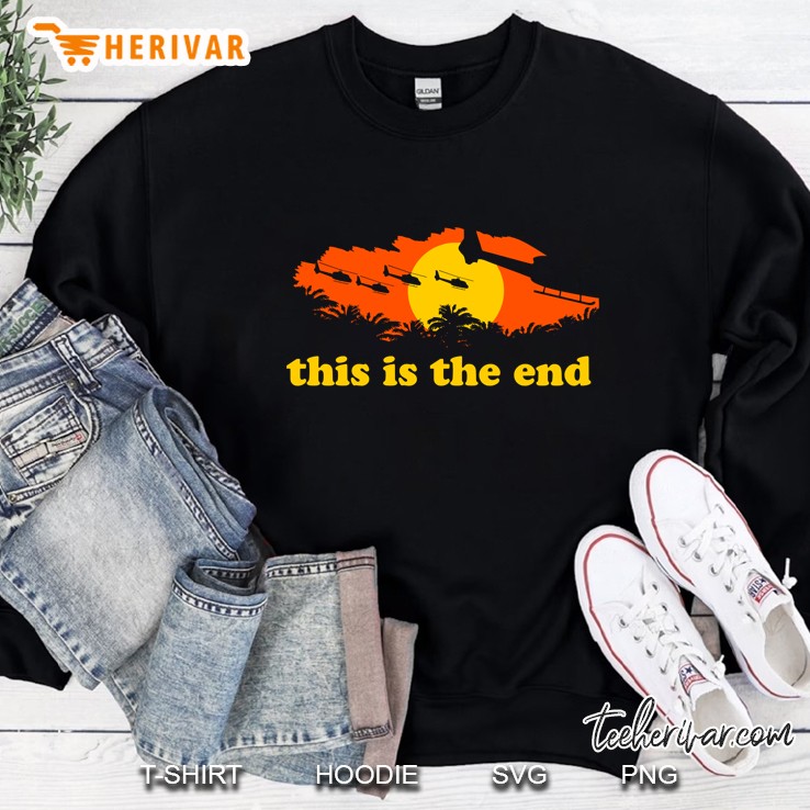 apocalypse now this is the end classic Sweatshirt