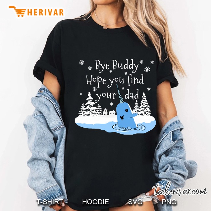 bye buddy hope you find your dad classic Ladies Tee