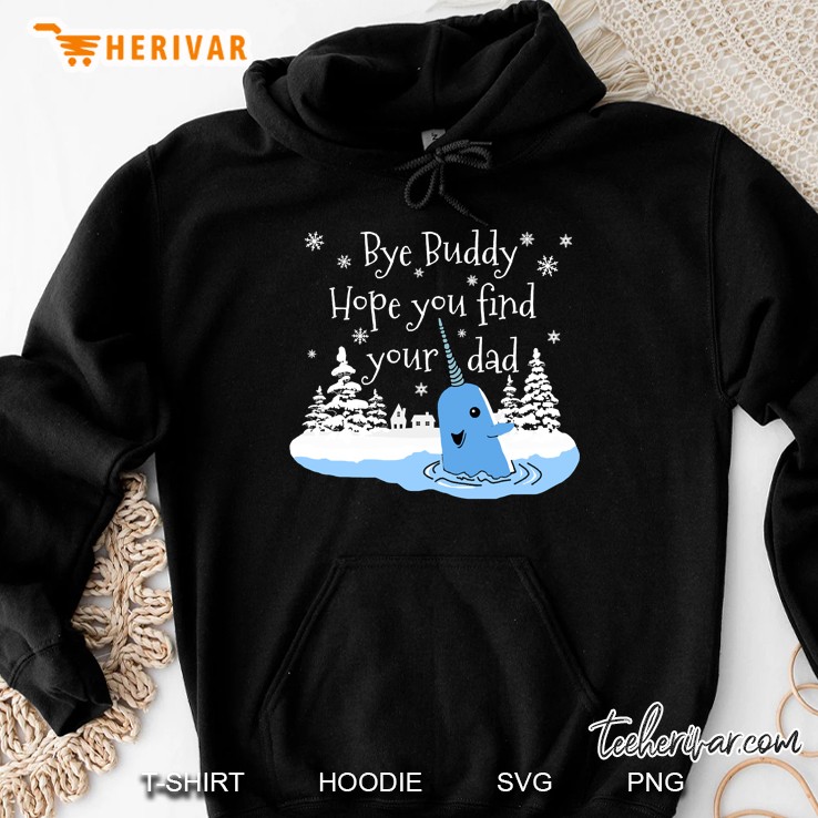 bye buddy hope you find your dad classic Hoodie