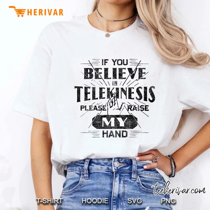 if you believe in telekinesis please raise my hand classic Ladies Tee