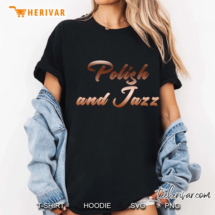 polish and jazz Ladies Tee