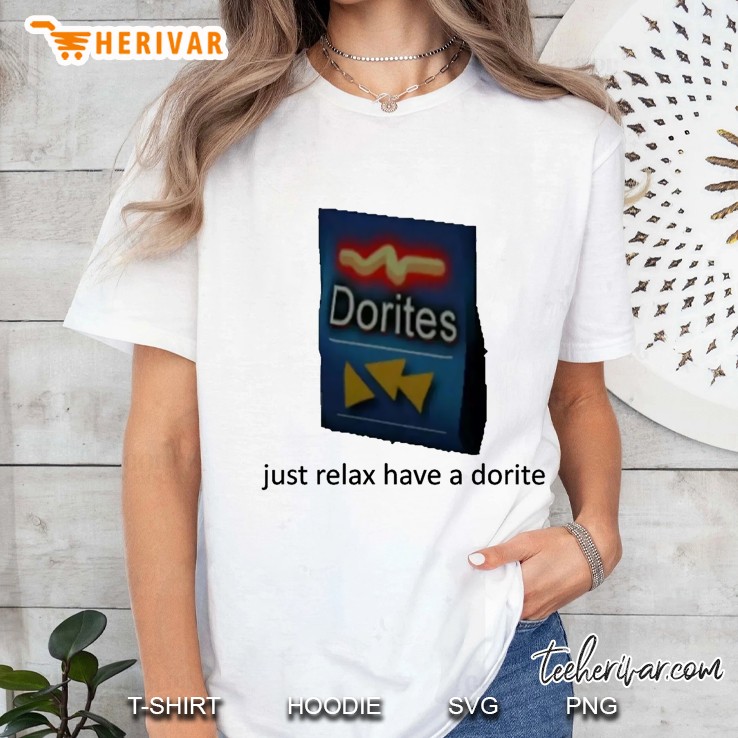 just relax have a dorite Ladies Tee