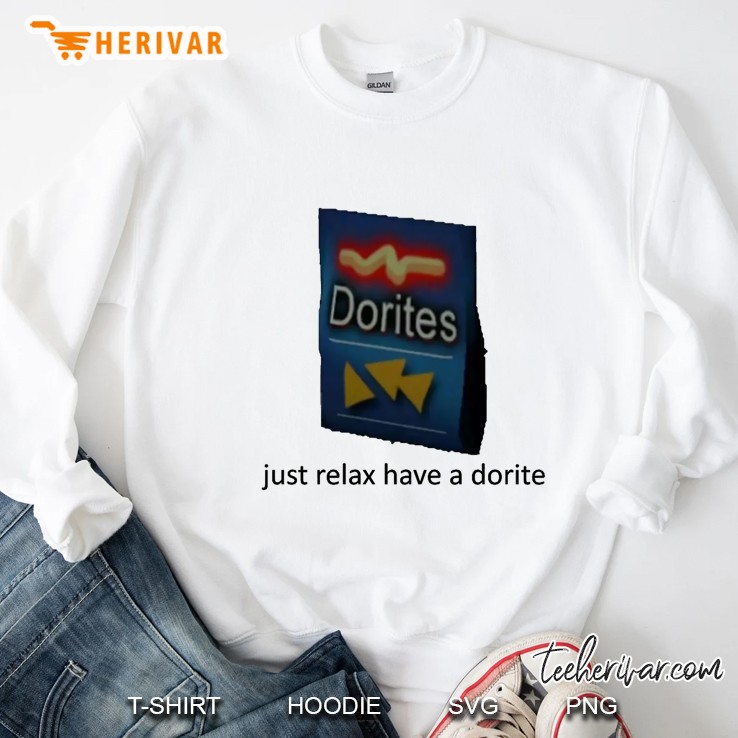 just relax have a dorite Sweatshirt