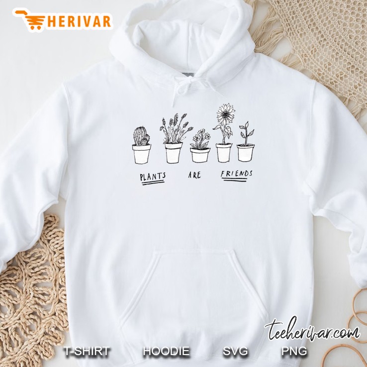 plants are friends Hoodie