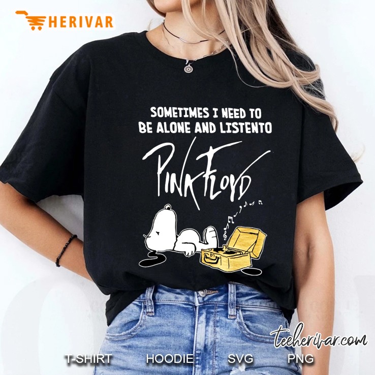 Sometimes I Need To Be Alone And Listen To Pink Floyd Snoopy Version Ladies Tee