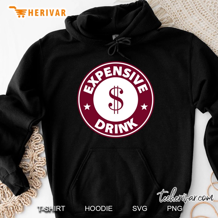 expensive drink Hoodie