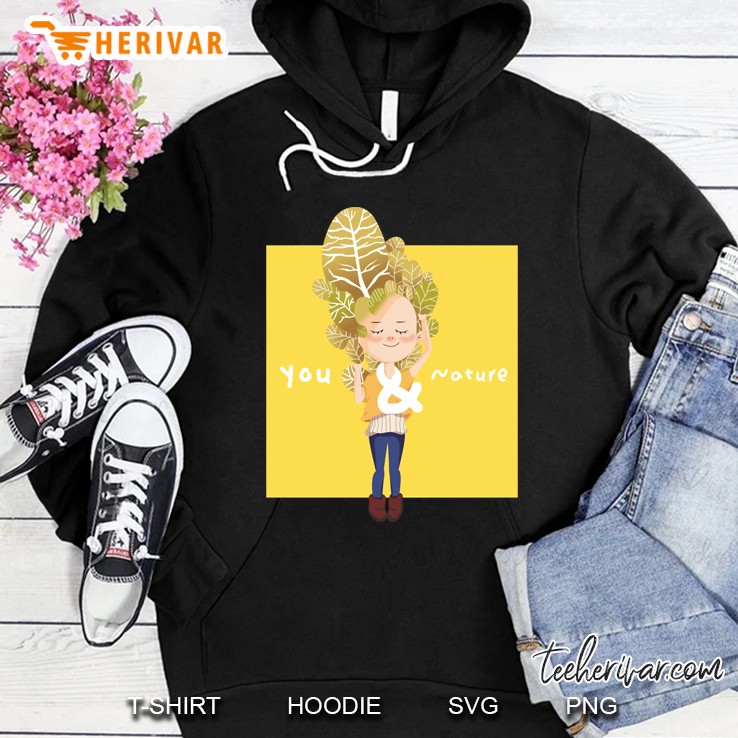 You And Nature Hoodie