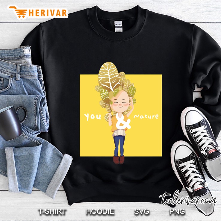 You And Nature Sweatshirt