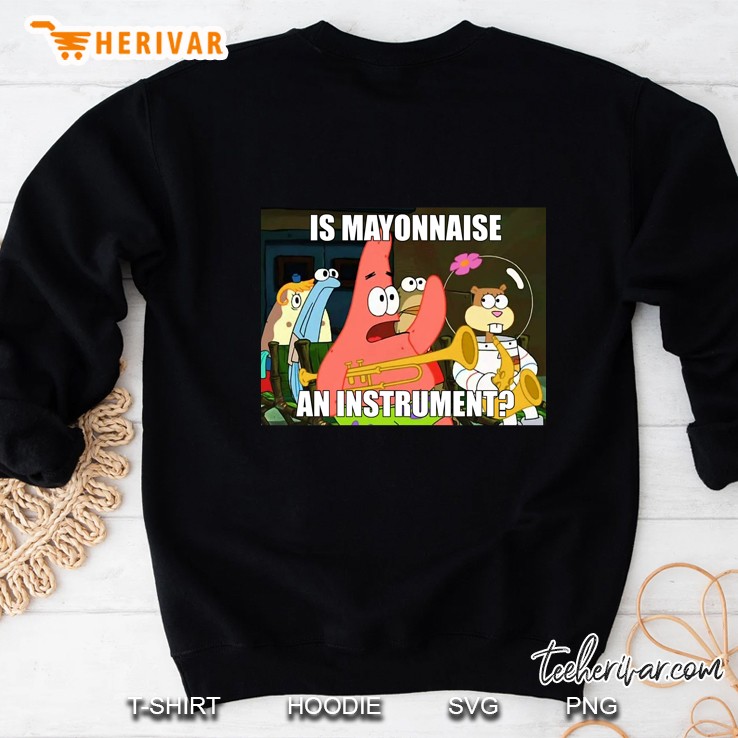 is mayonnaise and instrument large classic Sweatshirt
