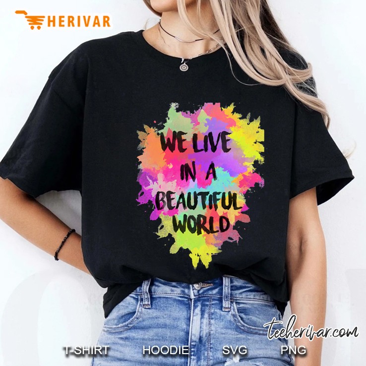 we live in a beautiful world watercolor Ladies Tee
