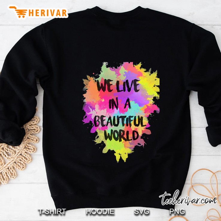 we live in a beautiful world watercolor Sweatshirt
