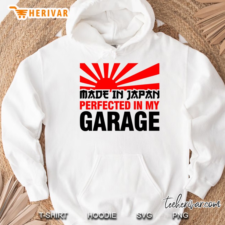 made in japan perfected in my garage (3) Hoodie