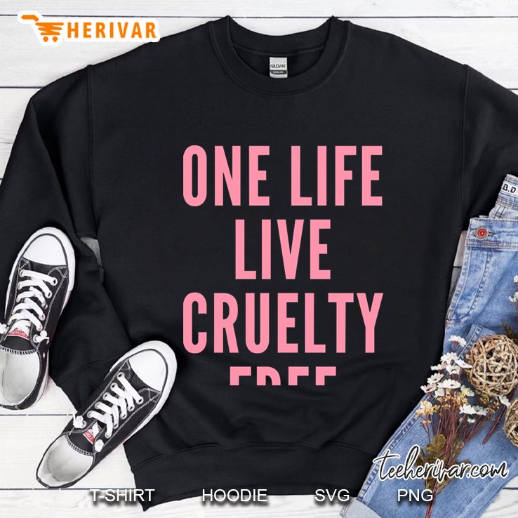 vegan activism one life live cruelty free. Sweatshirt
