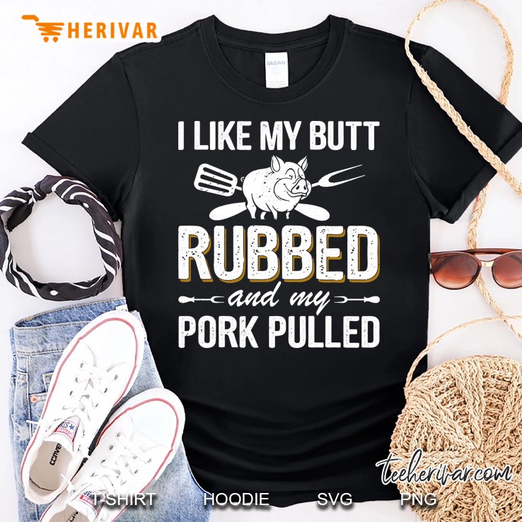 i like my butt rubbed Shirt