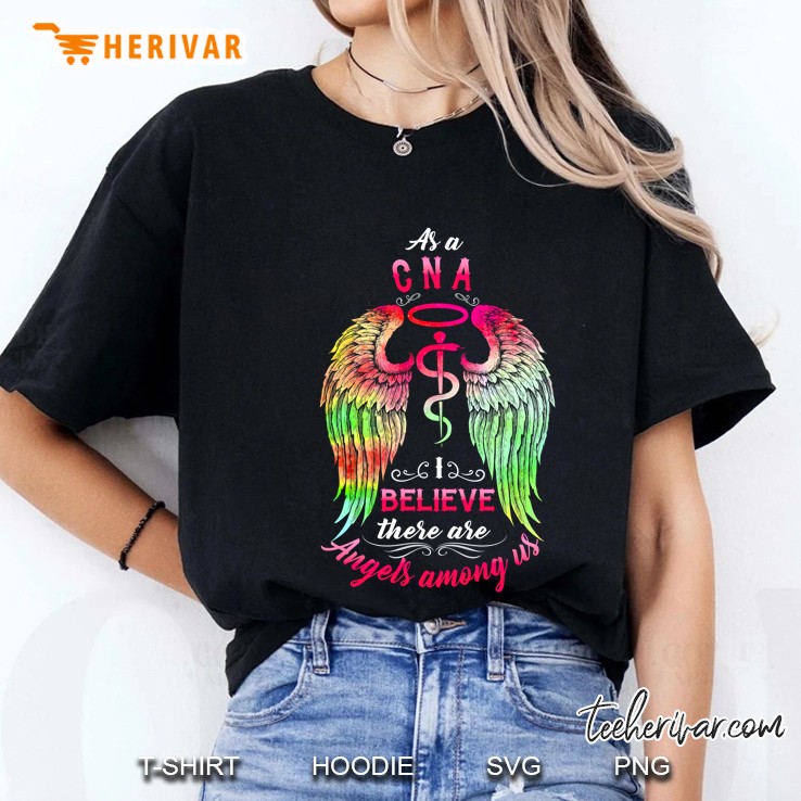 As A Cna I Believe There Are Angels Among Us Ladies Tee