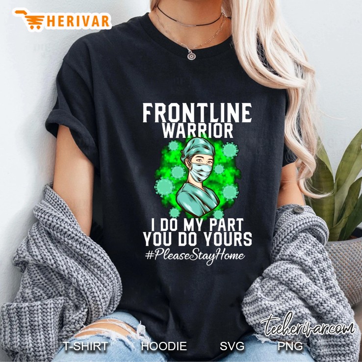 Frontline Warrior I Do My Part You Do Yours #Pleasestayhome Ladies Tee