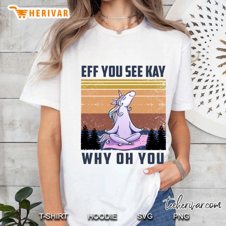 Eff You See Kay Why Oh You Yoga Unicorn Version Ladies Tee