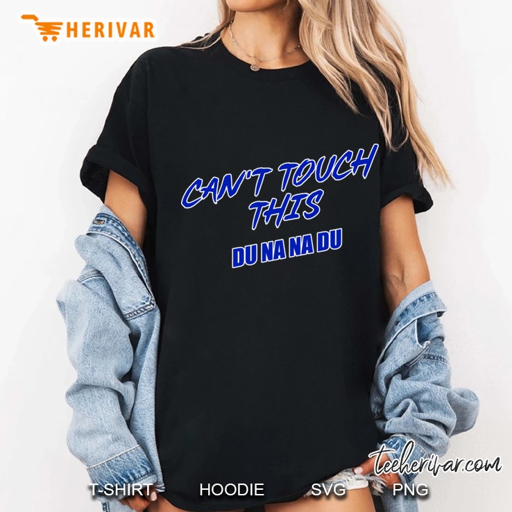 Cant Touch This Ladies Tee