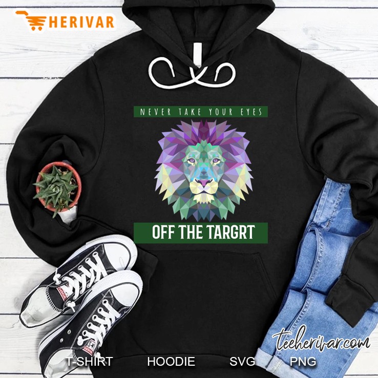 Never Take Your Eyes Off The Target Hoodie
