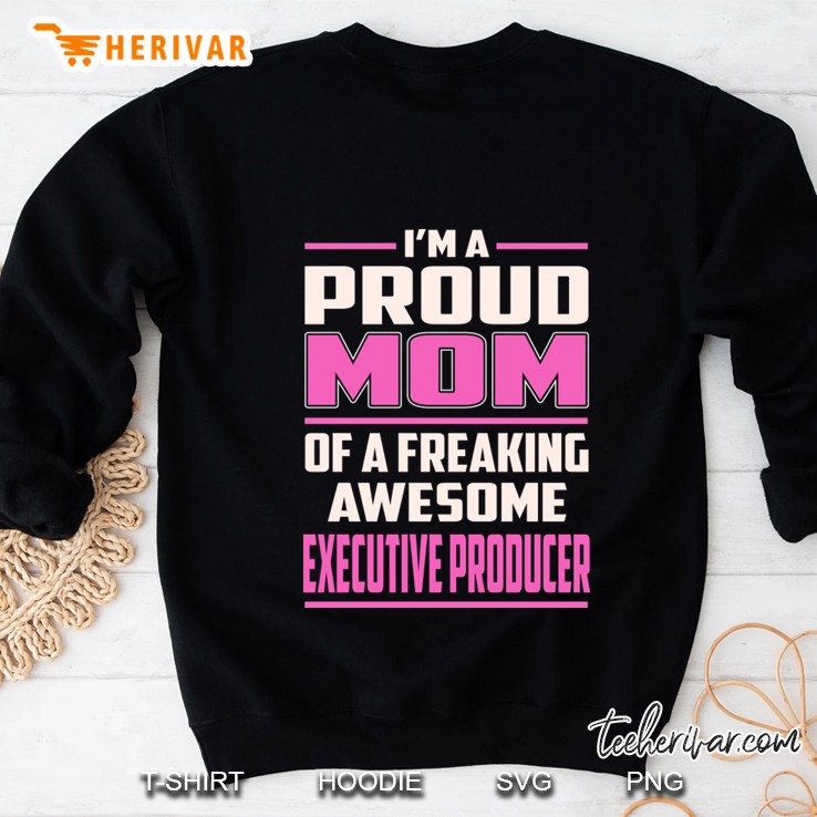 Proud Mom Executive Producer Sweatshirt