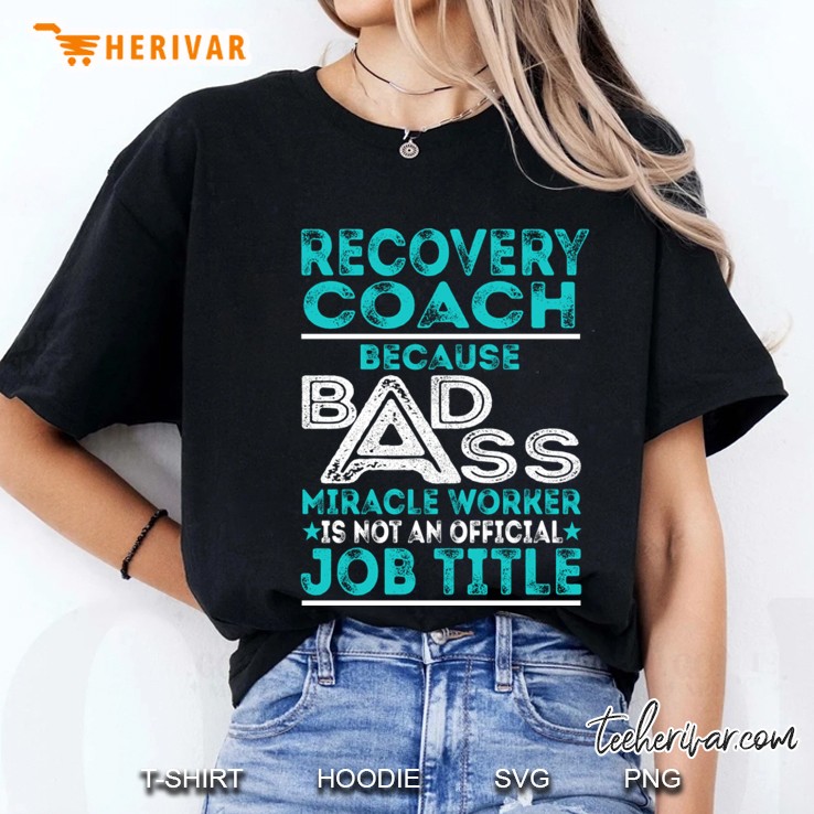 Recovery Coach Badass Miracle Worker Hoodie