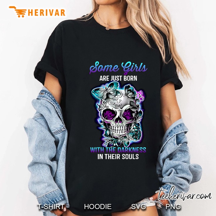 Some Girls Are Just Born With The Darkness In Their Souls Floral Skull Version Ladies Tee