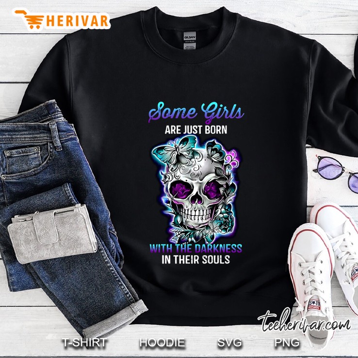 Some Girls Are Just Born With The Darkness In Their Souls Floral Skull Version Sweatshirt