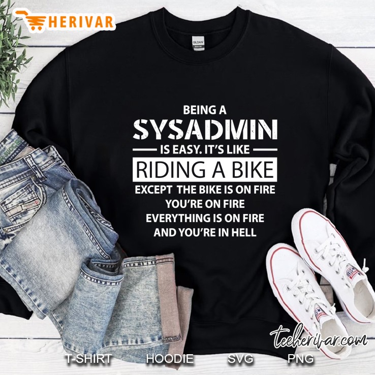 Being A Sysadmin Sweatshirt