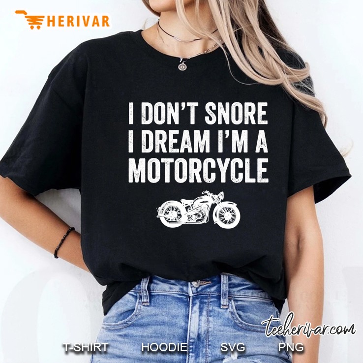 I Don´t Snore I Dream I´M A Motorcycle Hoodie