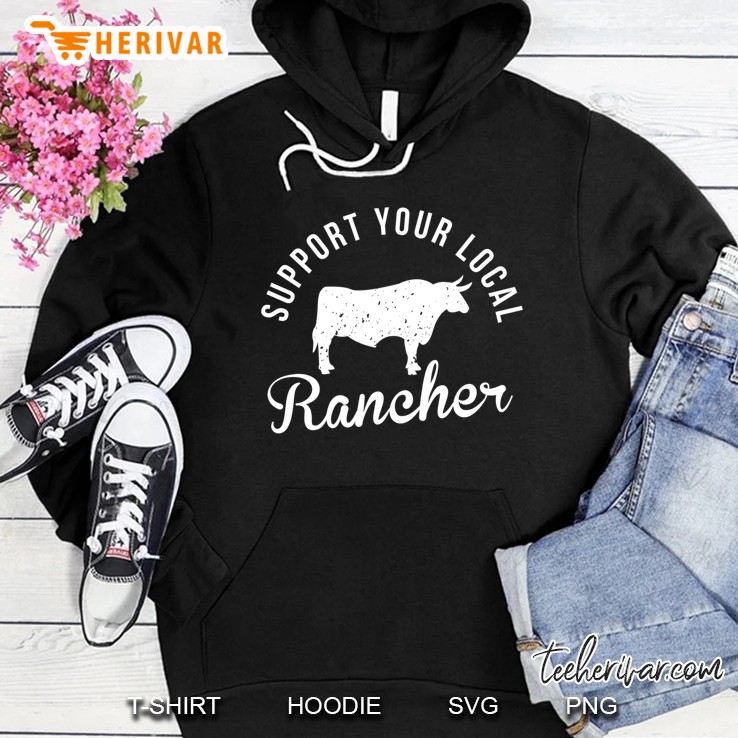 Support Your Local Rancher Hoodie