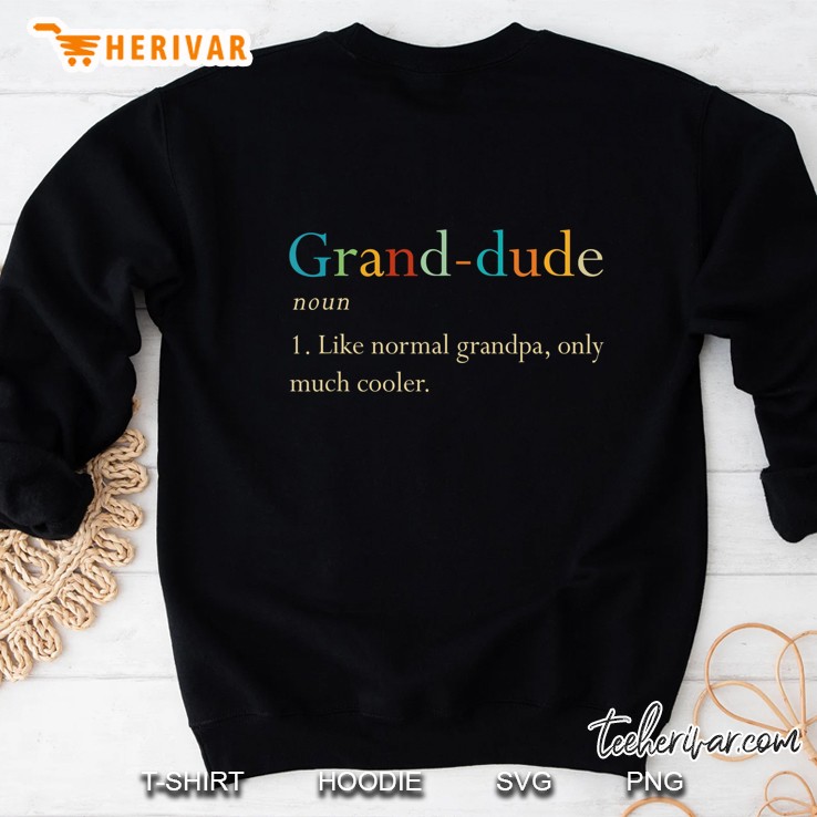 Grand Dude Noun Like Normal Grandpa Only Much Cooler Sweatshirt