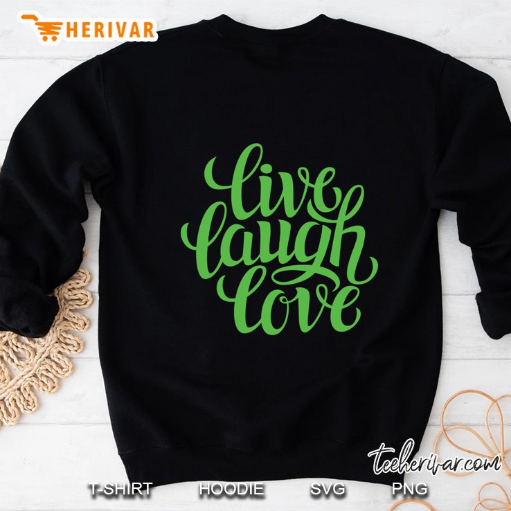Live Laugh Love Sweatshirt