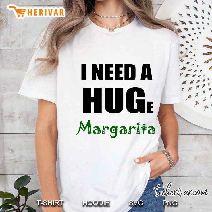 I Need A Huge Margarita Ladies Tee