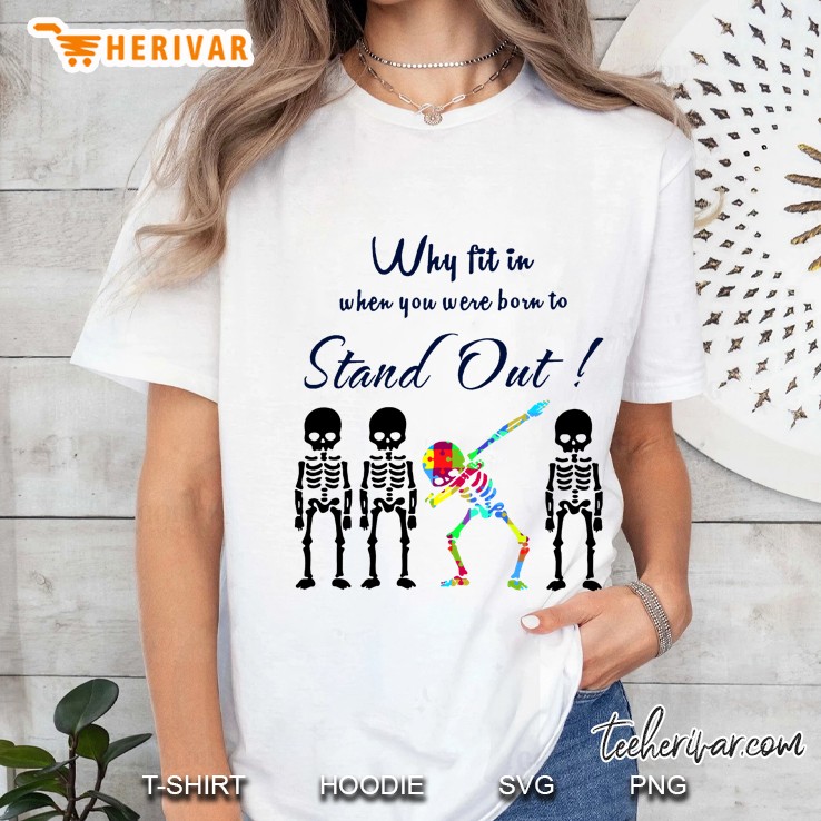 Why Fit In When You Were Born To Stand Out Skeleton Version Ladies Tee