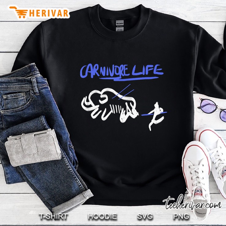 carnivore life early hunter not gatherer Sweatshirt