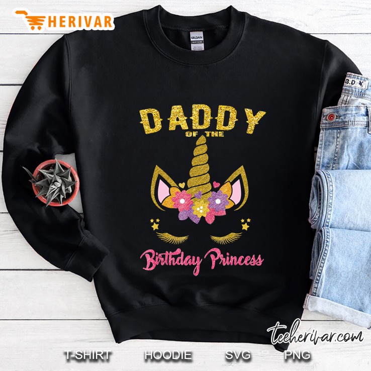 daddy of the birthday princess unicorn girl matching Sweatshirt