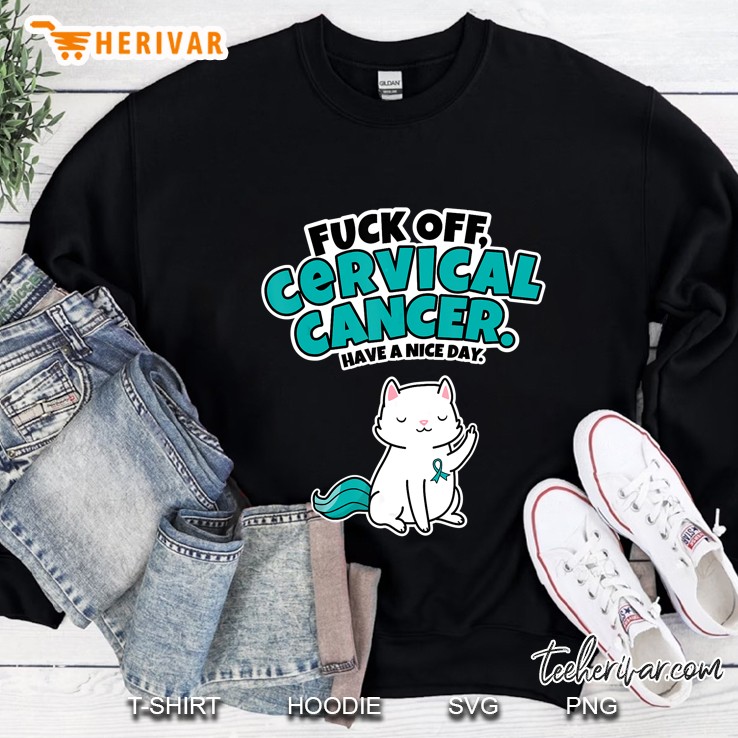 fuck off cervical cancer fighter survivor quote funny gift Sweatshirt