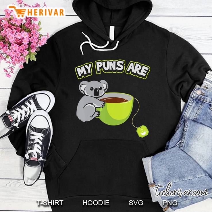 my puns are koala tea tshir t- cute funny gift Hoodie