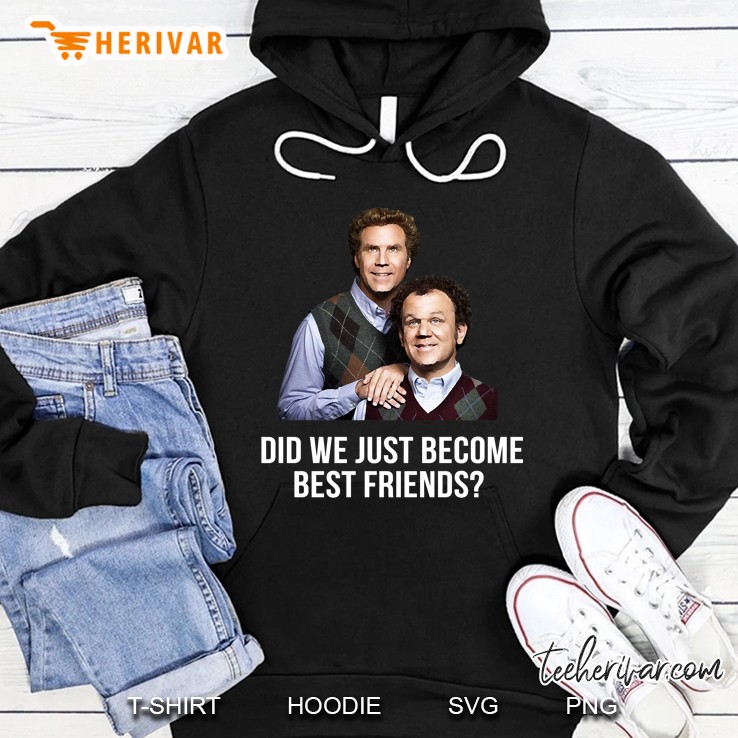 Did We Just Become Best Friends Hoodie