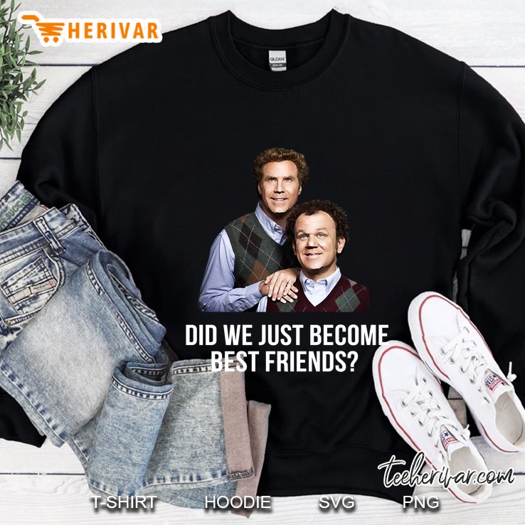 Did We Just Become Best Friends Sweatshirt