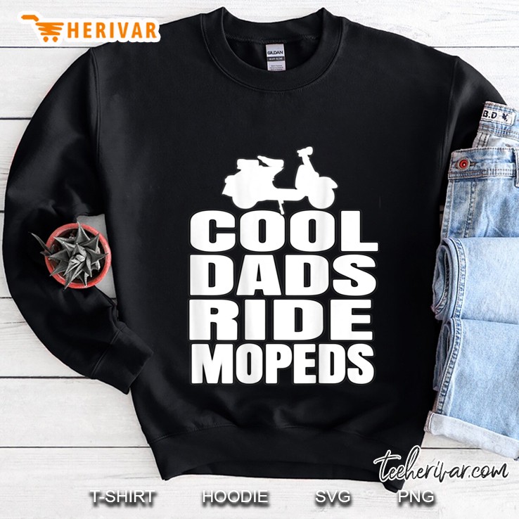 Cool Dads Ride Mopeds Sweatshirt