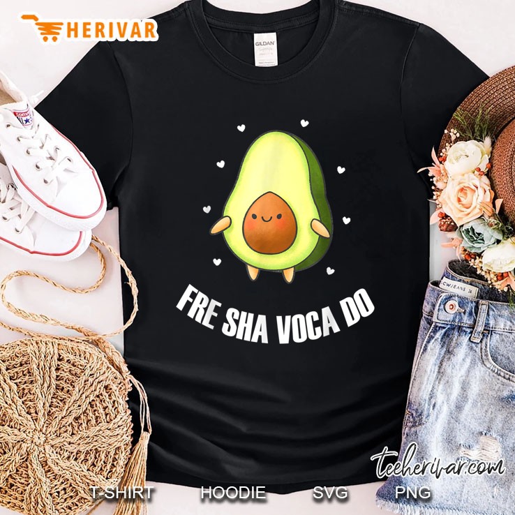 Fre Shavacado Fresh Avocado Funny Design Lovers Gift Shirt