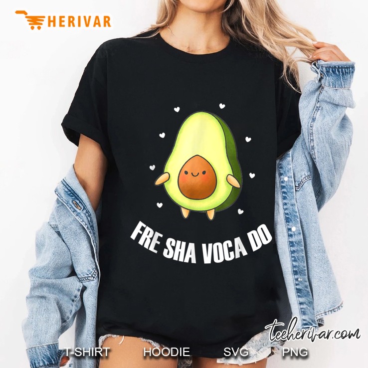 Fre Shavacado Fresh Avocado Funny Design Lovers Gift Hoodie