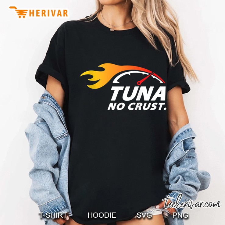 Tuna No Crust For Fast Car Lovers And Race Drivers Tank Top Ladies Tee