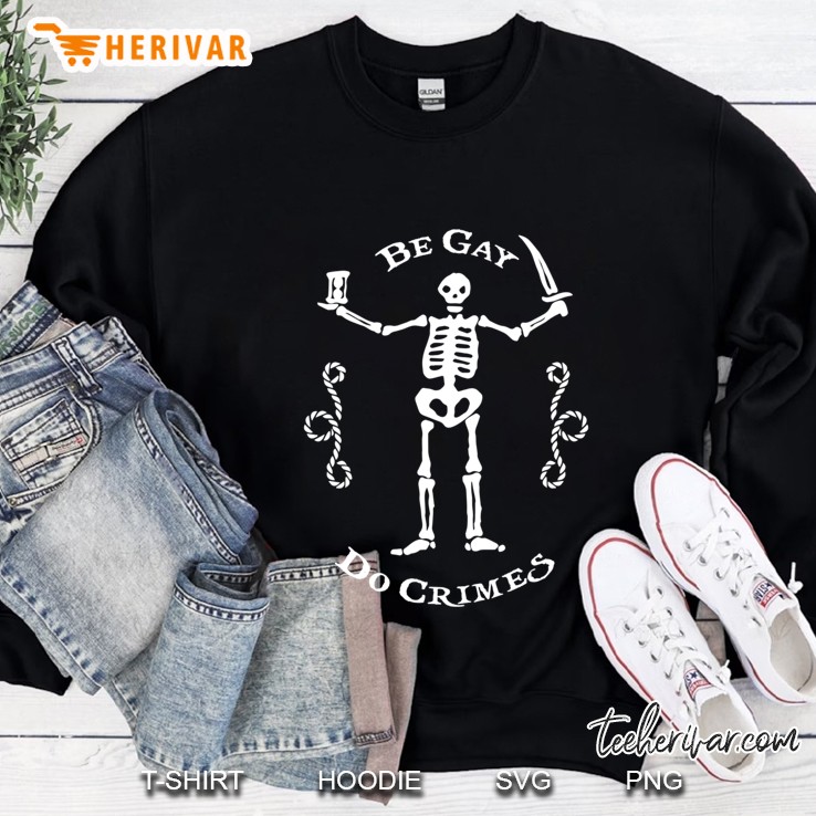 Black Sails - Be Gay Do Crimes Slim Fit Sweatshirt