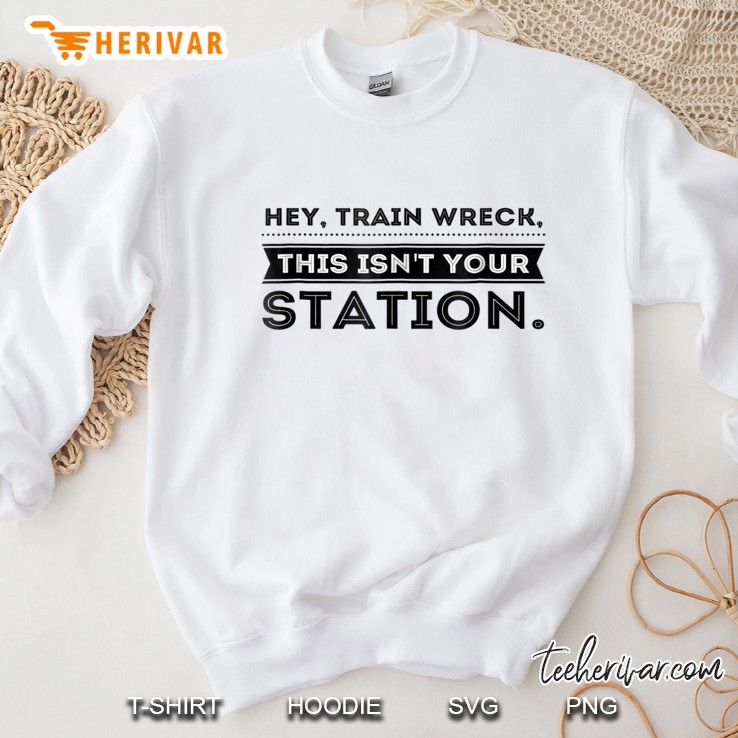 Hey Train Wreck This Isn't Your Station Funny Mugs